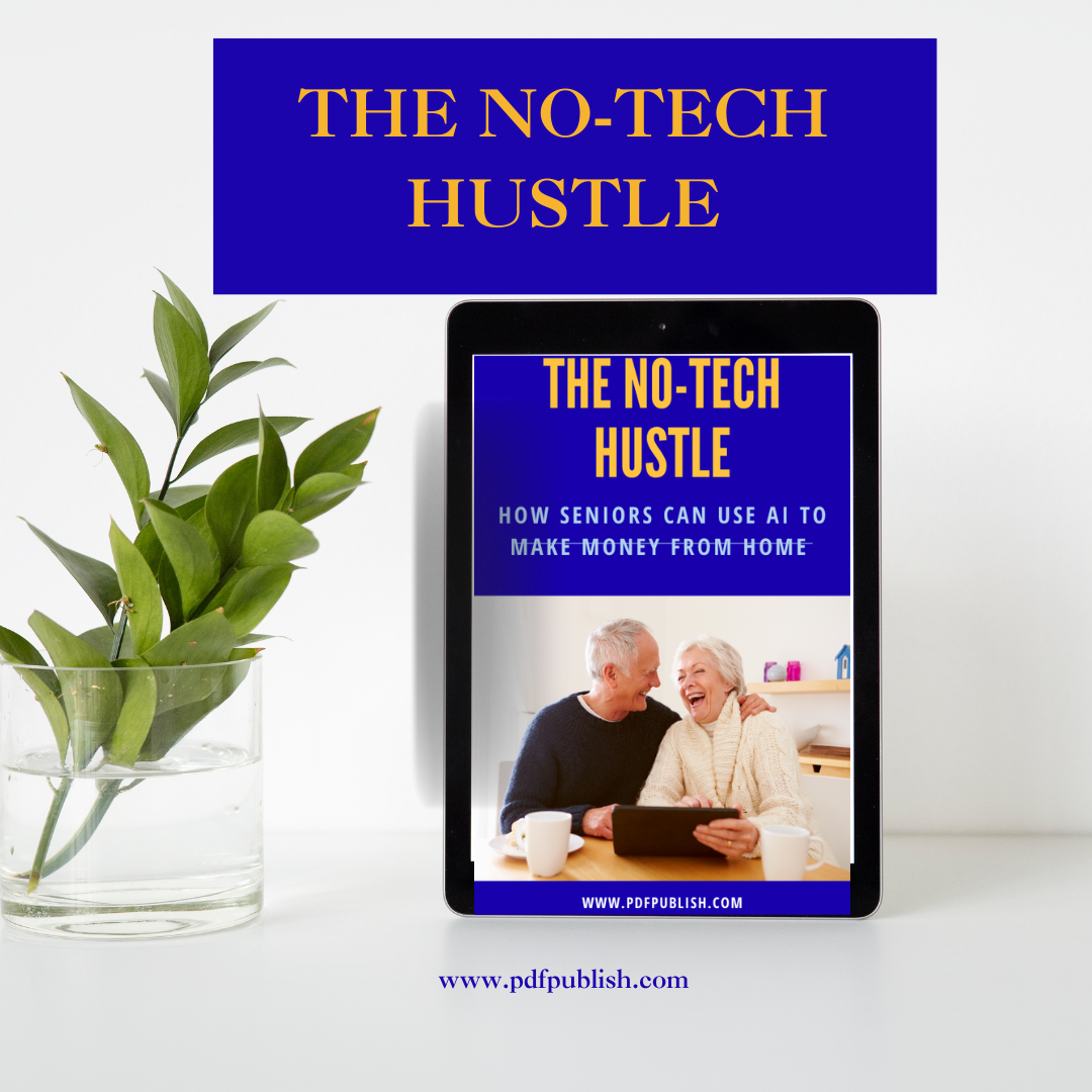 The No-Tech Hustle™ – How Seniors Can Use AI to Make Money From Home