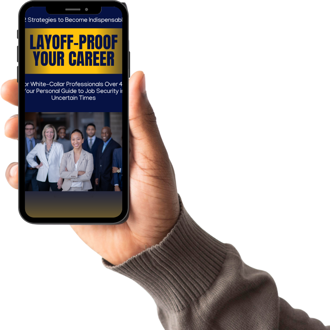 Layoff-Proof Your Career: For White-Collar Professionals Over 40: Your Personal Guide to Job Security in Uncertain Times